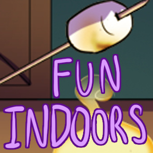 Fun Indoors