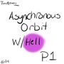 Asynchronous Orbit with Hell