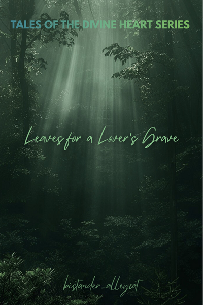 TALES OF THE DIVINE HEART: Leaves for a Lover's Grave