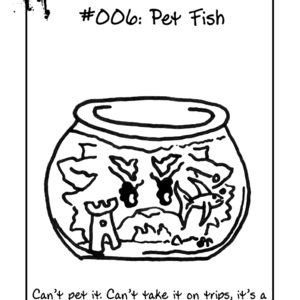 #006: Pet Fish