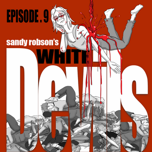 WHITE DEVILS Ep.9