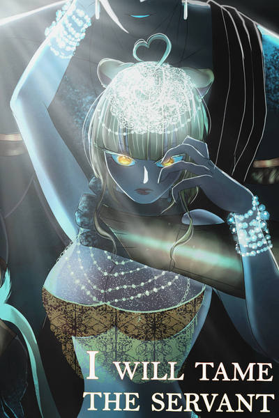 I Will Tame the Servant