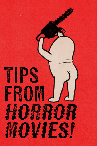 Tips from Horror Movies!