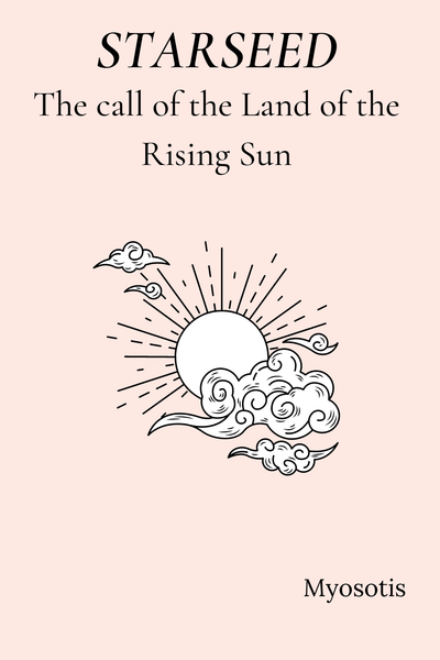 Starseed Book 1- The Call of The Land of The Rising Sun