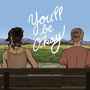 You'll be okay 