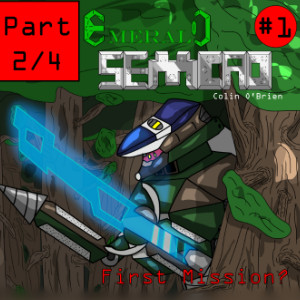 Emerald Semcad Chapter 1: part 2: First Mission?