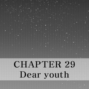Chapter 29 - Dear Youth - Part 04