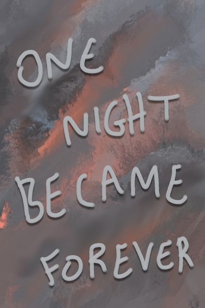 One Night Became Forever 