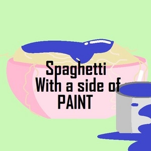 Spaghetti With a Side of PAINT