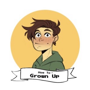 How To - Grown Up