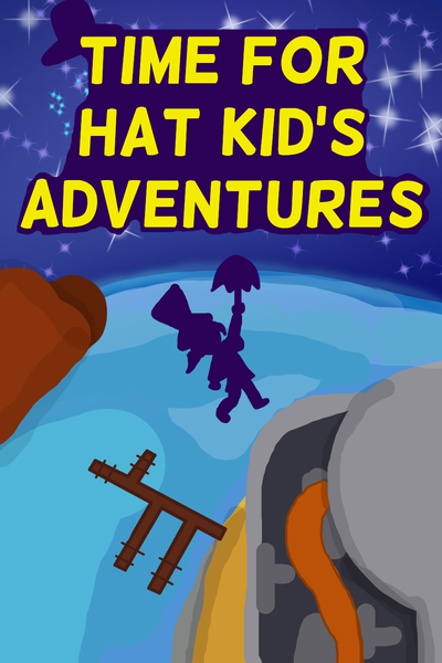 Time for Hat Kid's Adventures!