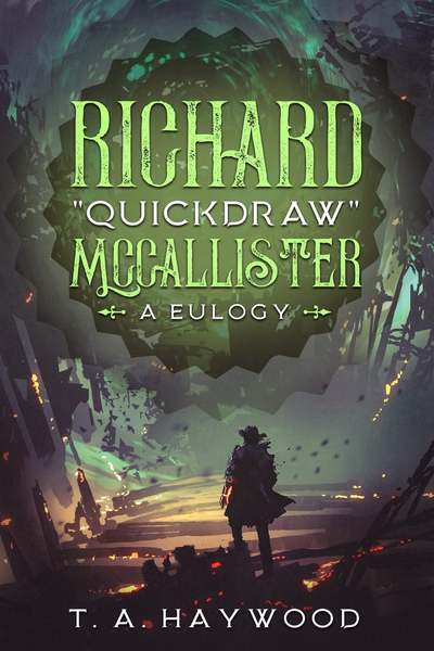 Richard "Quickdraw" McCallister: A Eulogy
