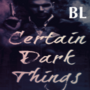 Certain Dark Things