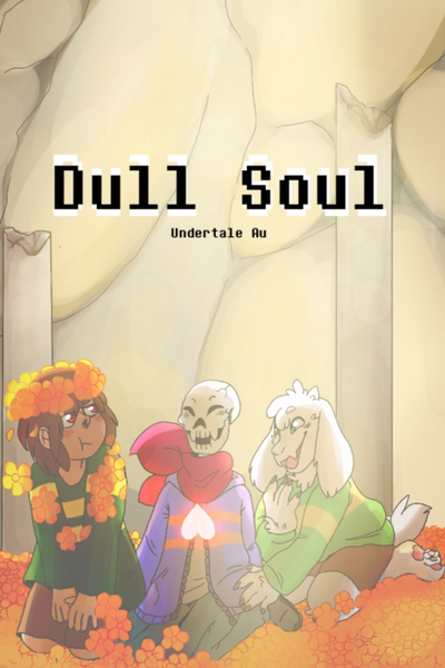 Dull Soul (undertale au)