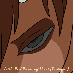 Red Running Hood (Prologue part 1)