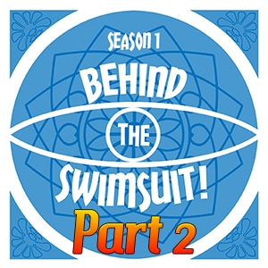 Behind the Swimsuit Season 1 (part 2)