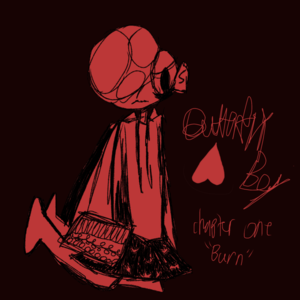 Butterfly Boy Chapter 1 “Burn”