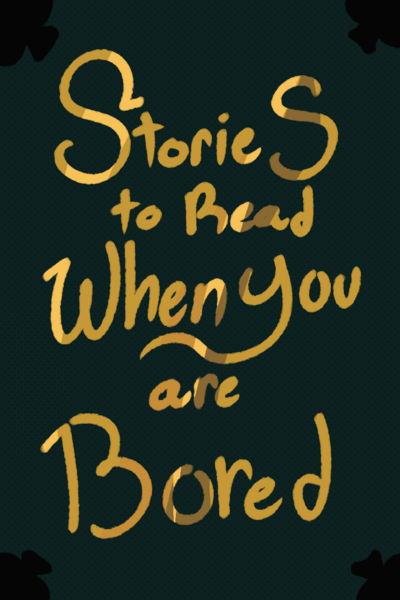 stories to read when you are bored
