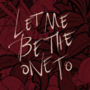 let me be the one to