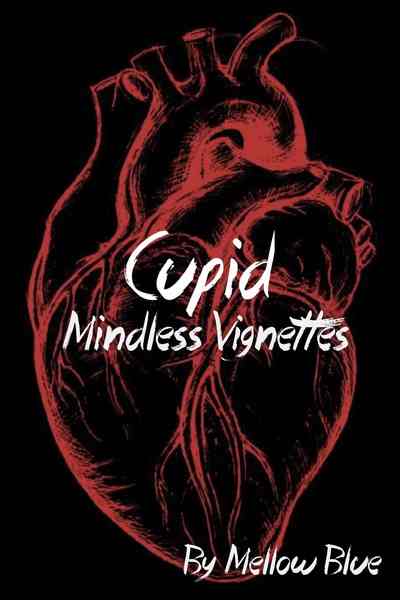 Cupid: Mindless Vignettes