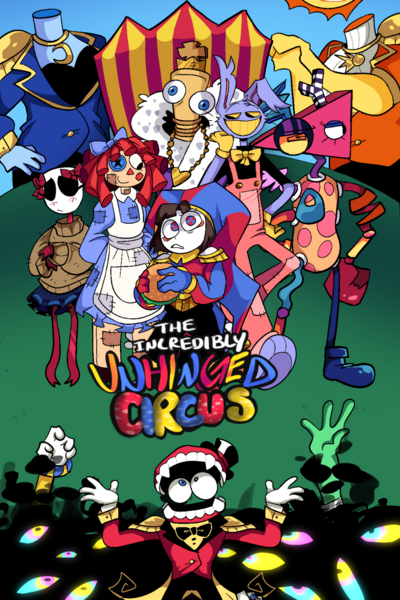 The Incredibly Unhinged Circus