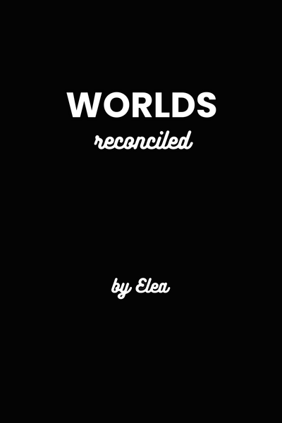 Worlds Reconciled