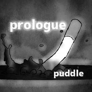 prologue 「puddle」