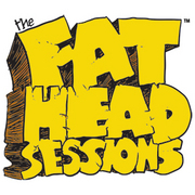 The FATHEAD SESSIONS