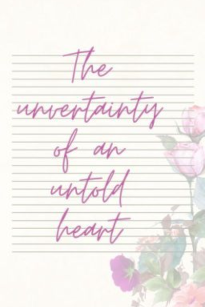 The Uncertainty of an Untold Heart