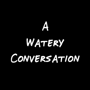 A Watery Conversation