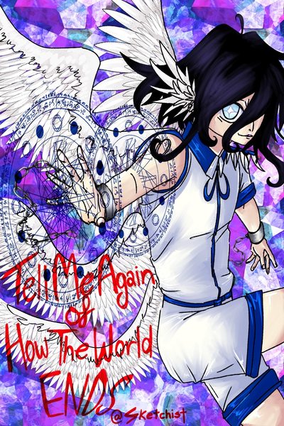 Tell Me Again Of How The World Ends