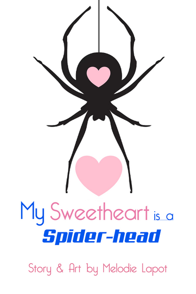 My Sweetheart is a Spider-Head