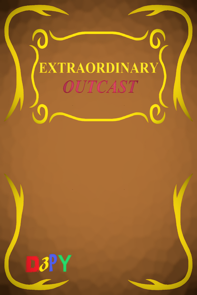 Extraordinary Outcast