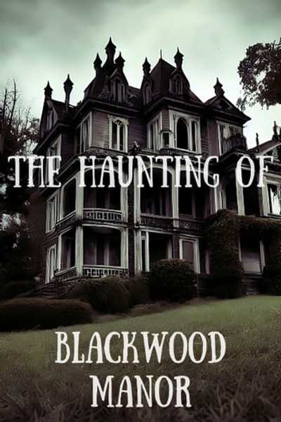The Haunting of Blackwood Manor
