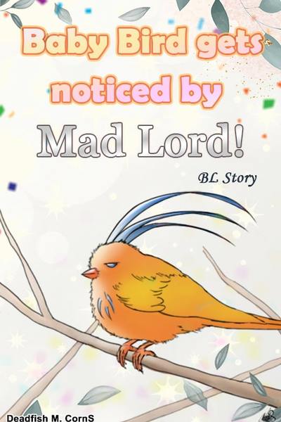Baby Bird gets noticed by Mad Lord!