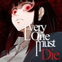 Everyone Must Die