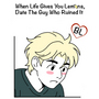 When Life Gives you Lemons, Date the Guy who Ruined it