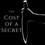 The Cost of a Secret