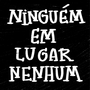 Ninguem Em Lugar Nenhum