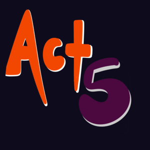 Act 5