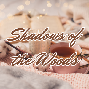 Shadows of the Woods