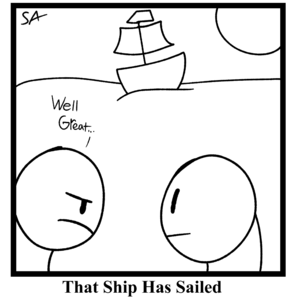 That Ship Has Sailed