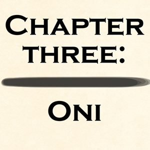Chapter Three - Oni