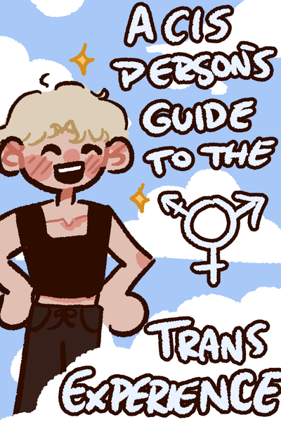 A Cis Person's Guide to the Trans Experience