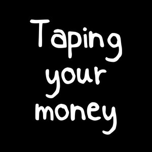 Taping your money