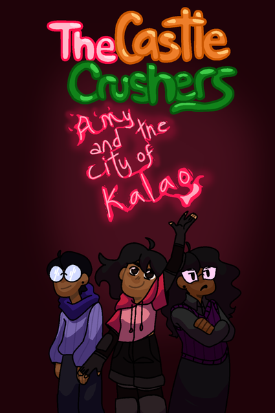 The Castle Crushers : Amy and the City of Kalao