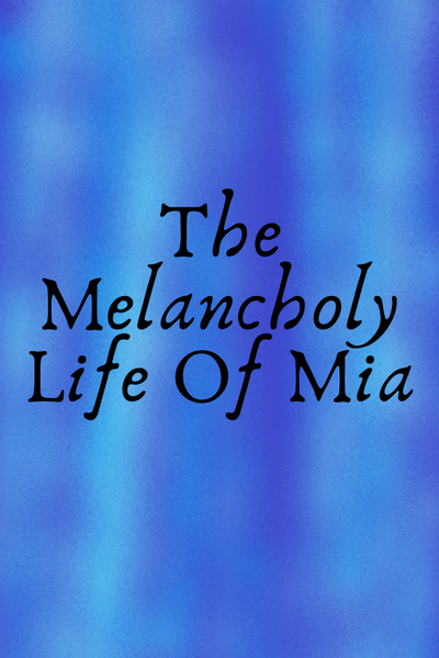 The melancholy life of Mia