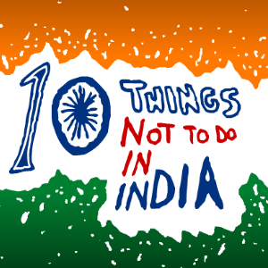 10 Things Not To Do In India