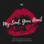 My Soul, Your Heart