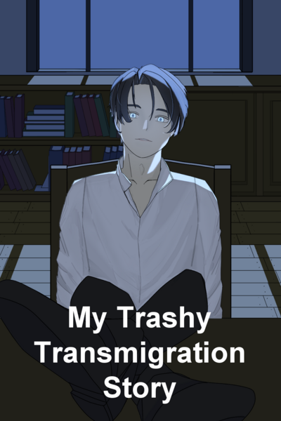 My trashy Transmigration Story
